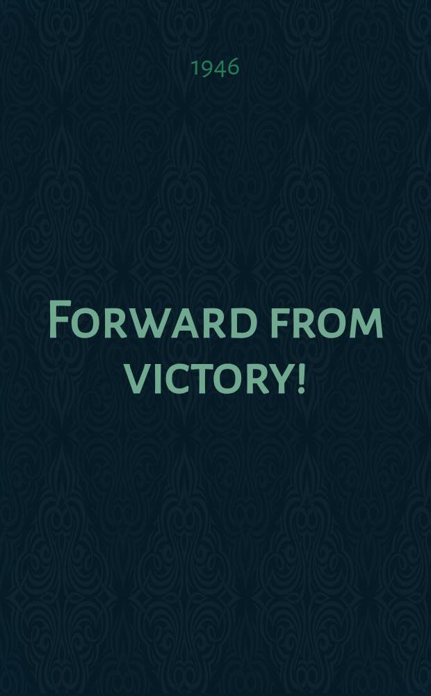 Forward from victory! : Labour's plan : Six essays based on lectures prep. for the Fabian soc