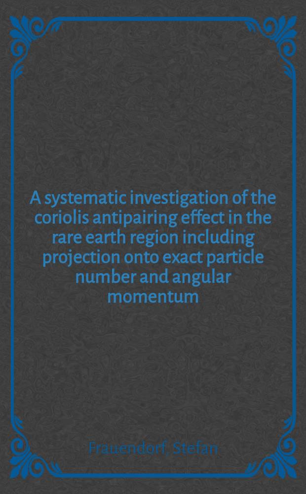 A systematic investigation of the coriolis antipairing effect in the rare earth region including projection onto exact particle number and angular momentum