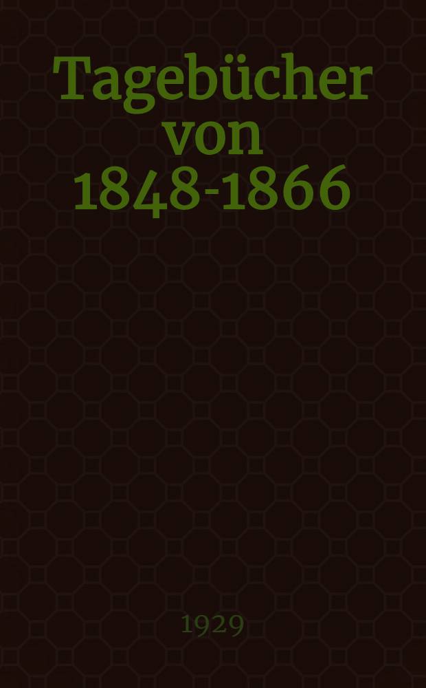 ... Tagebücher von 1848-1866