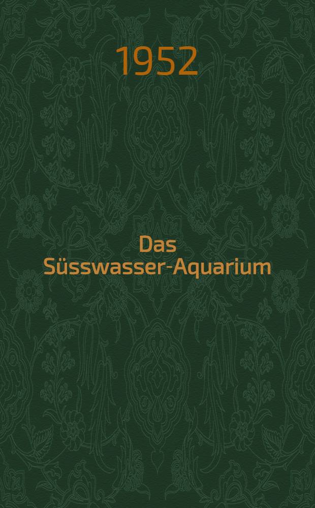 Das S&uuml;sswasser-Aquarium : Ein Handbuch