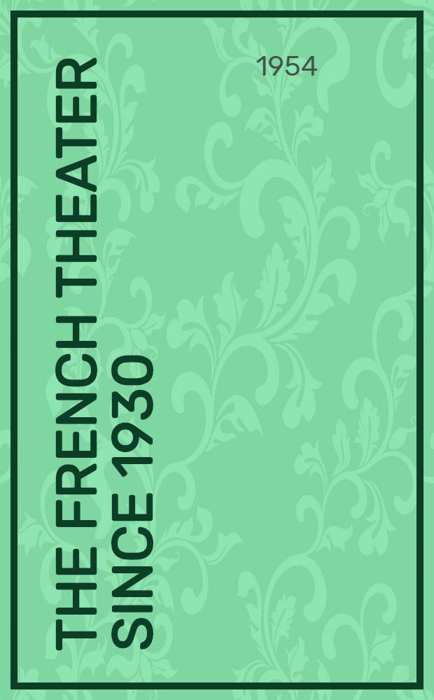 The French theater since 1930 : Six contemporary full-length plays