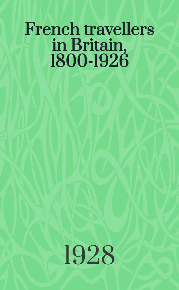 French travellers in Britain, 1800-1926 : Impr. a. reflections