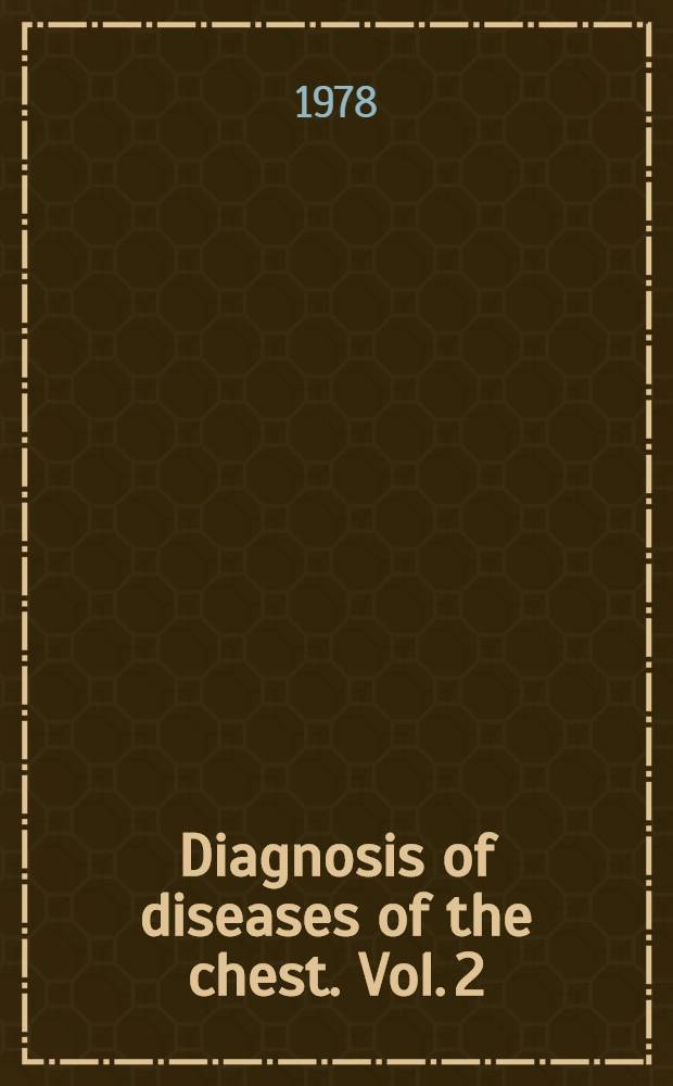 Diagnosis of diseases of the chest. Vol. 2