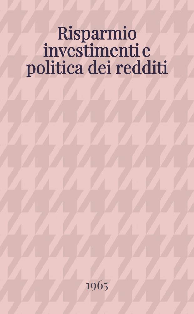Risparmio investimenti e politica dei redditi
