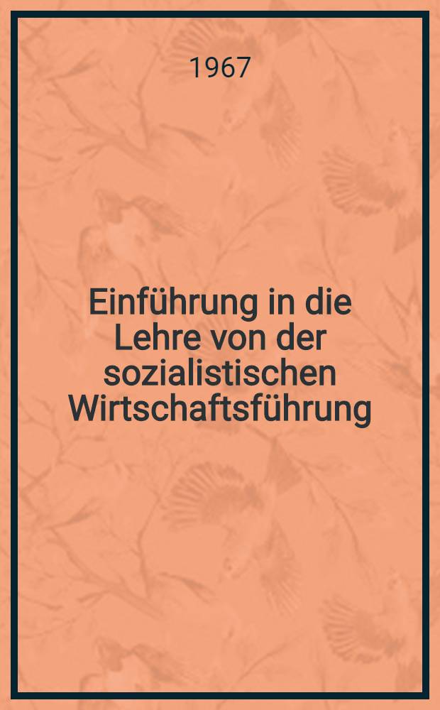 Einführung in die Lehre von der sozialistischen Wirtschaftsführung