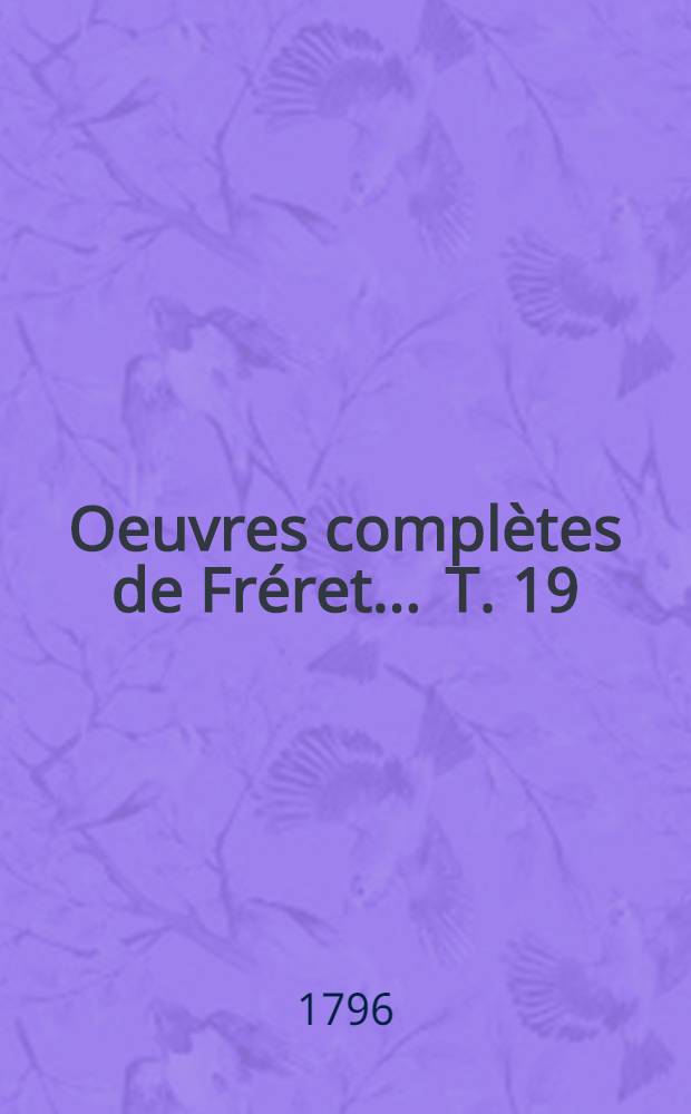 Oeuvres complètes de Fréret ... T. 19 : Philosophie