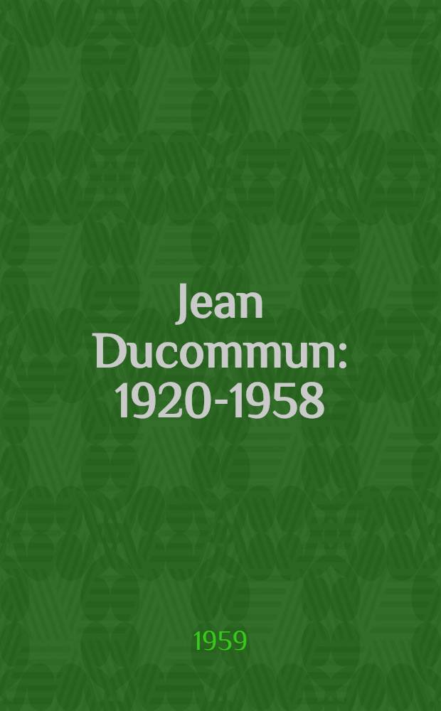 Jean Ducommun : 1920-1958
