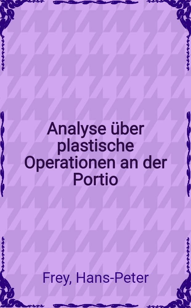 Analyse über plastische Operationen an der Portio : Inaug.-Diss. ... der ... Med. Fakultät der Univ. des Saarlandes