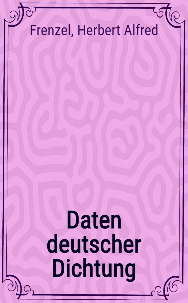 Daten deutscher Dichtung : Chronologischer Abriß der dt. Literaturgeschichte