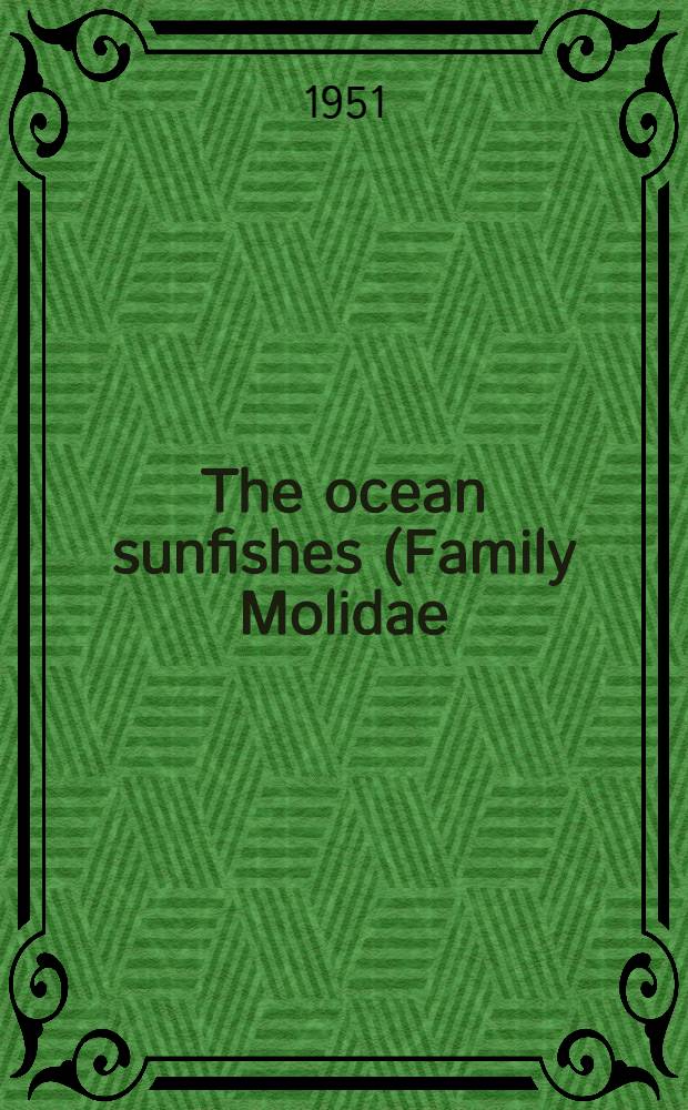 The ocean sunfishes (Family Molidae)