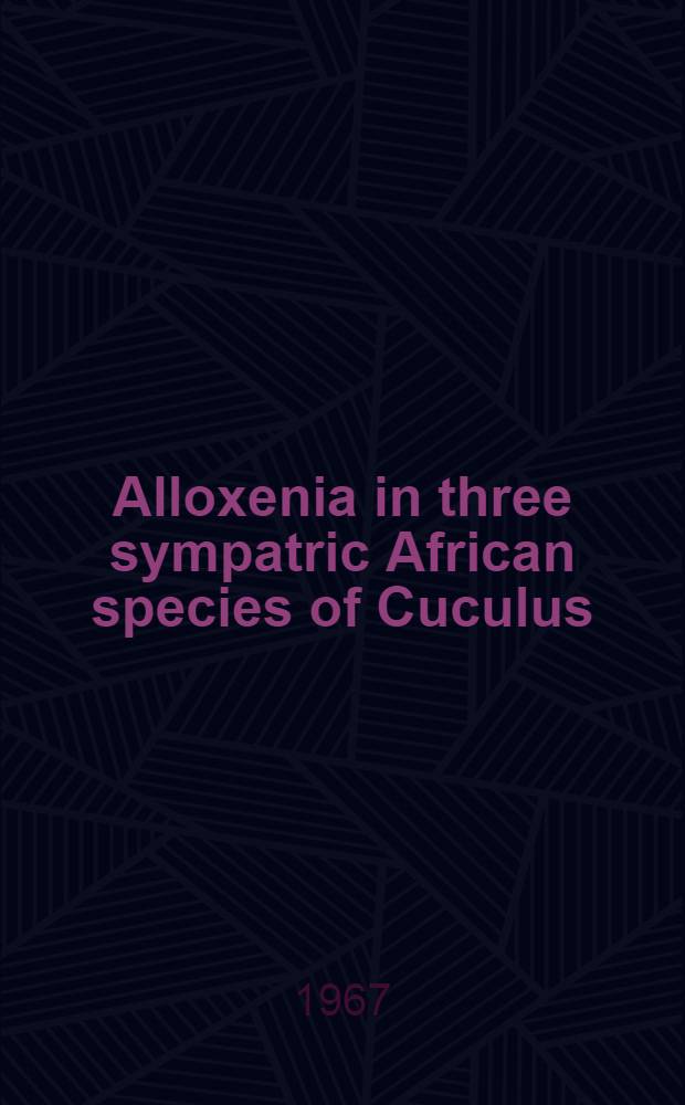 Alloxenia in three sympatric African species of Cuculus