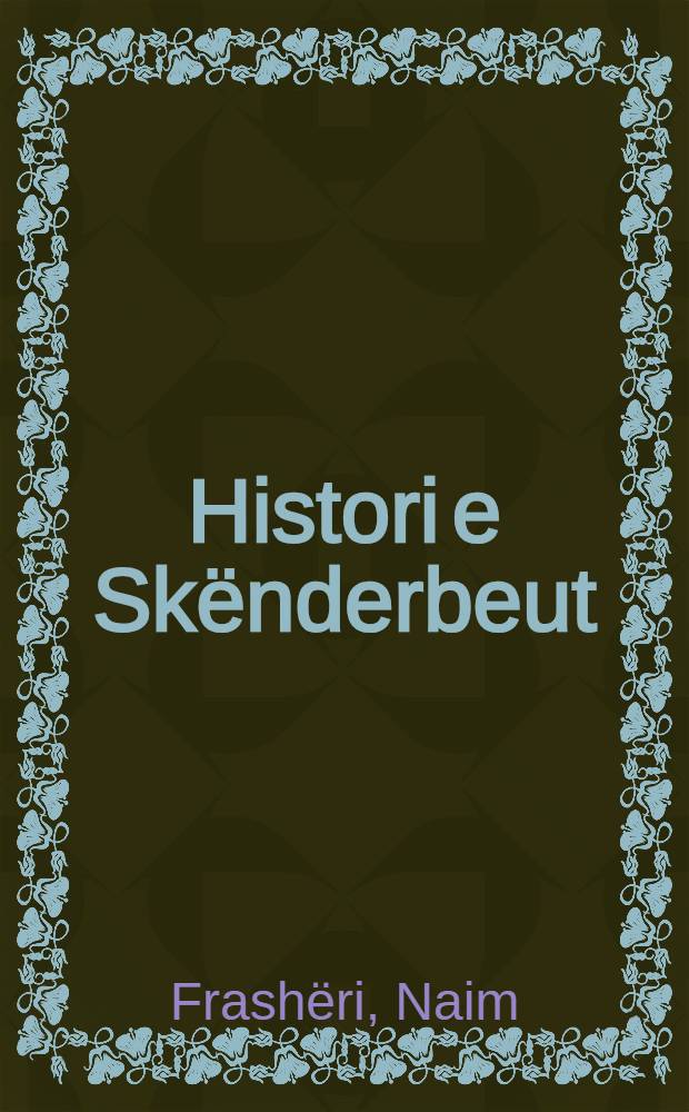 Histori e Skënderbeut : Pjesë të zgjedhura