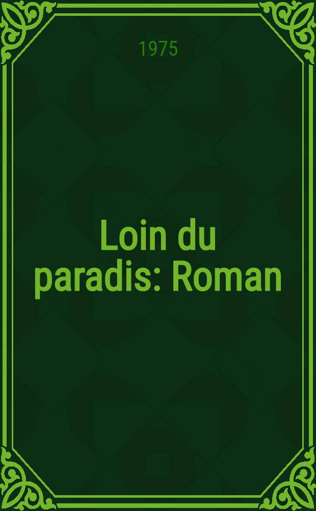Loin du paradis : Roman
