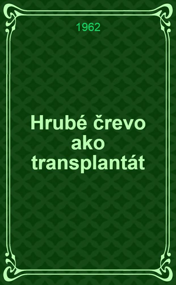 Hrub&eacute; črevo ako transplant&aacute;t