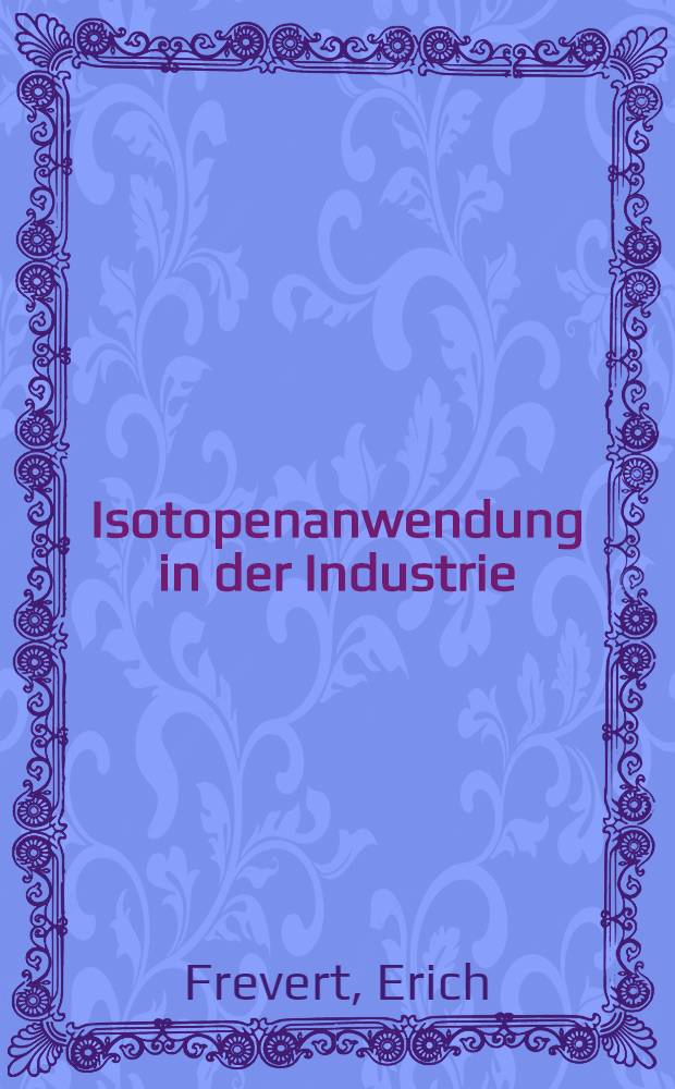 Isotopenanwendung in der Industrie