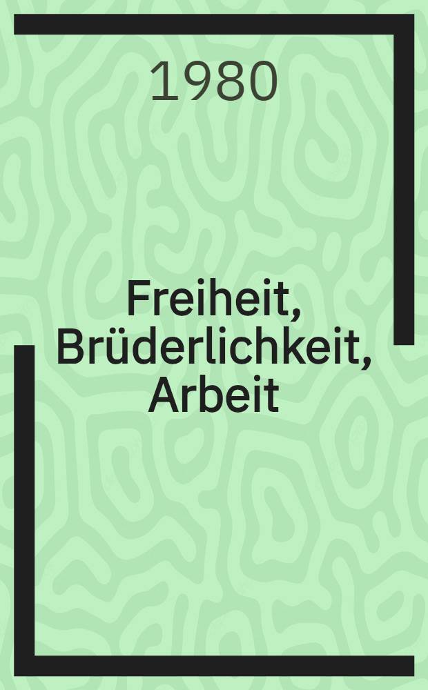 Freiheit, Br&uuml;derlichkeit, Arbeit : (Organ des Abeitervereins), K&ouml;ln, 26. Oct.-31. Dez. 1848, K&ouml;ln, 8. Febr. - 24. Juni 1849. Nachdrucke