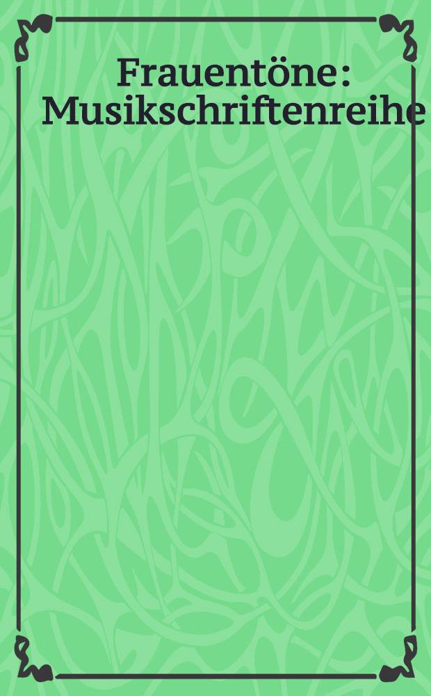 Frauent&ouml;ne : Musikschriftenreihe