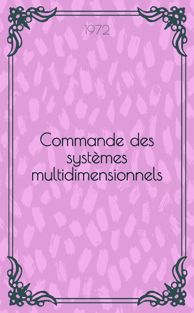 Commande des systèmes multidimensionnels