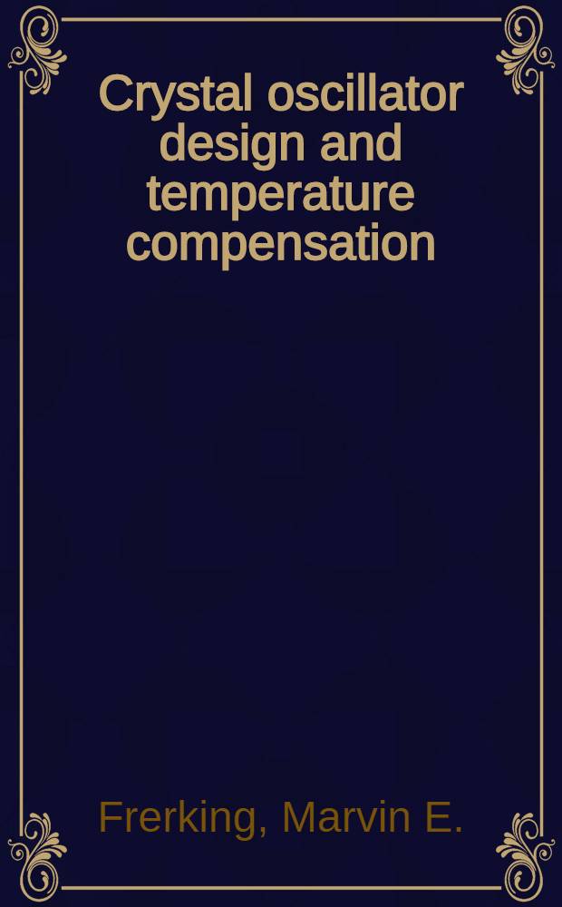 Crystal oscillator design and temperature compensation