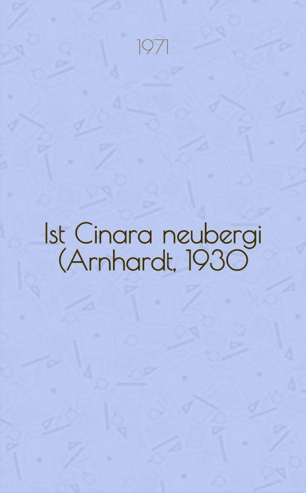 Ist Cinara neubergi (Arnhardt, 1930) eine selbständige Art? : (Homoptera, Lachnidae)