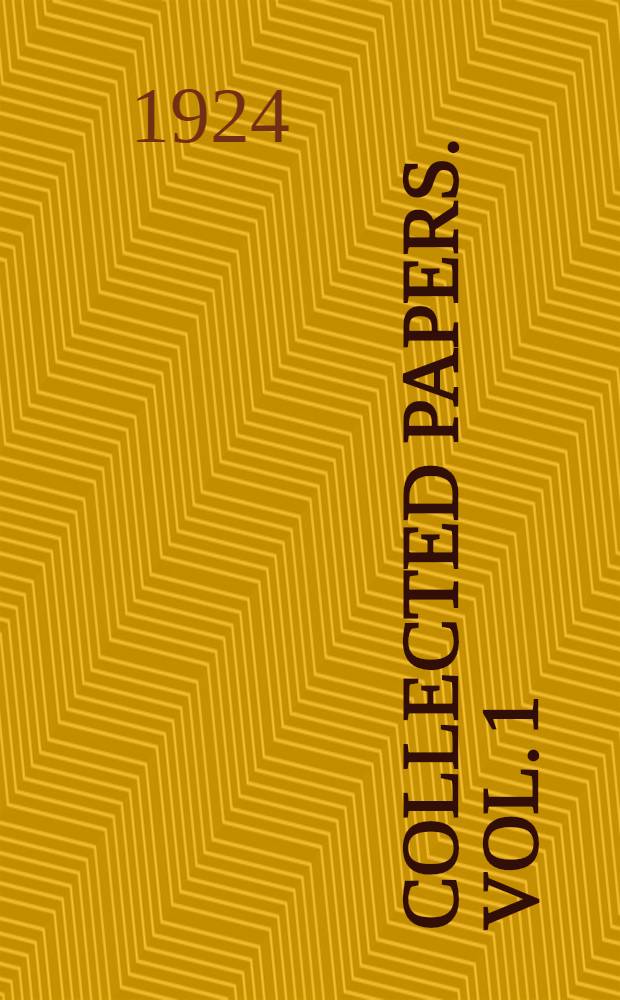 Collected papers. Vol. 1 : [Early papers