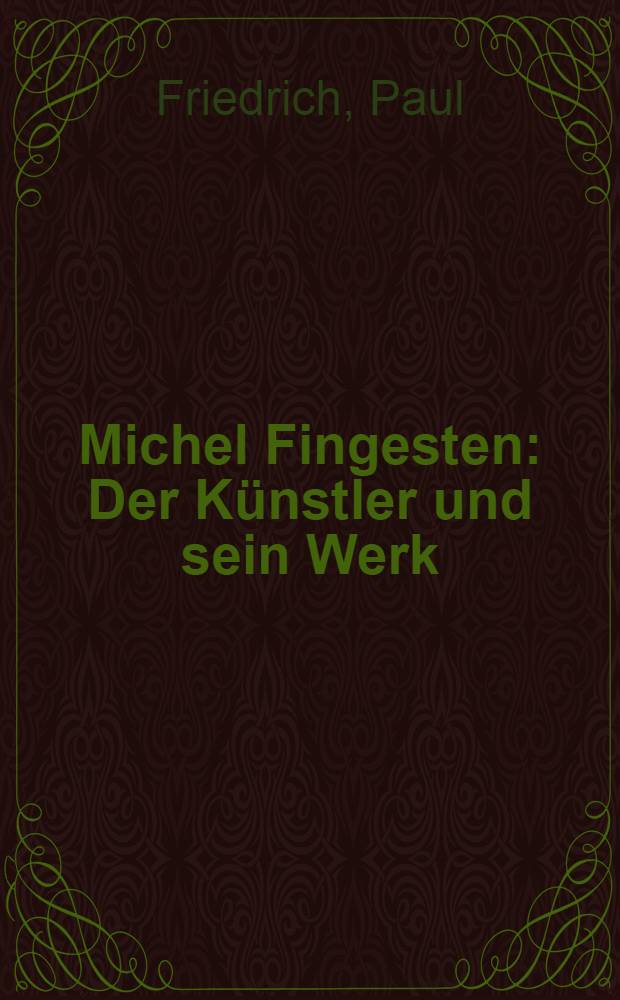 Michel Fingesten : Der Künstler und sein Werk