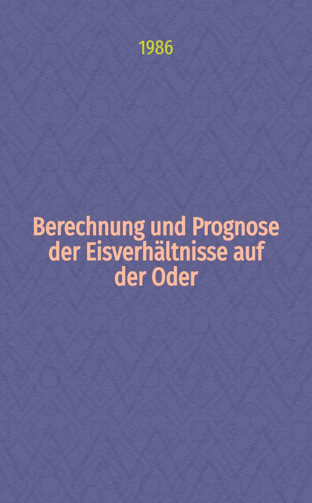 Berechnung und Prognose der Eisverhältnisse auf der Oder