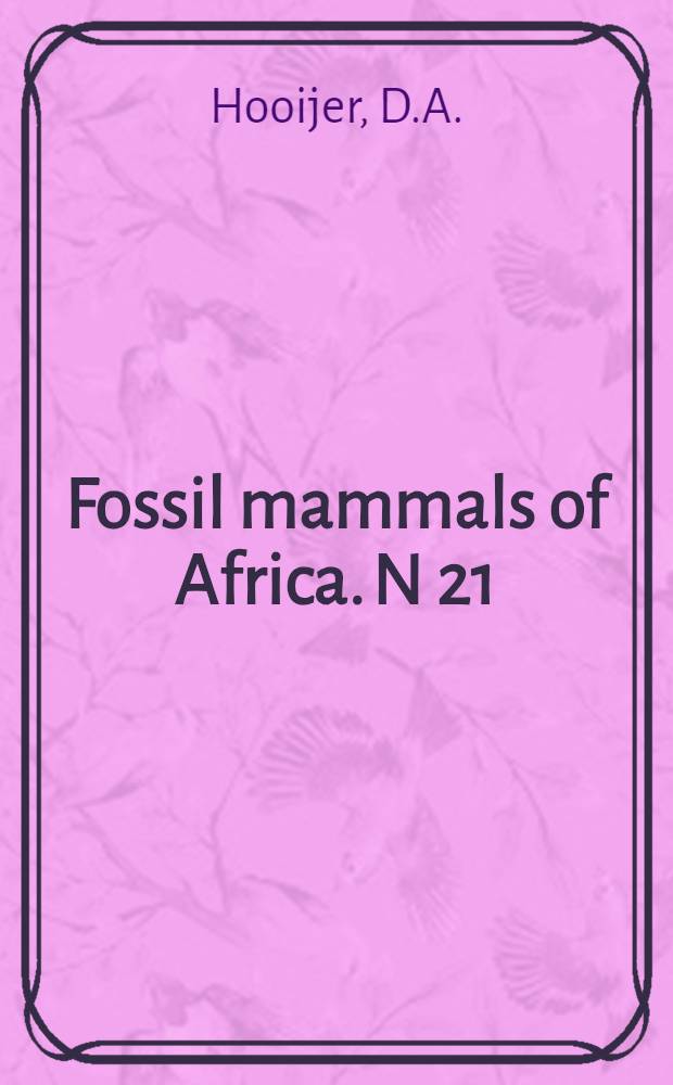 Fossil mammals of Africa. N 21 : Miocene rhinoceroses of East Africa