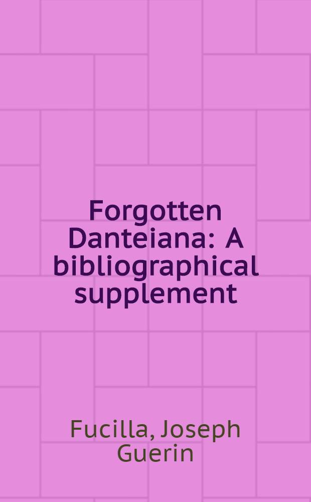 Forgotten Danteiana : A bibliographical supplement