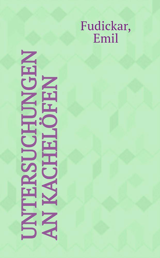 Untersuchungen an Kachelöfen