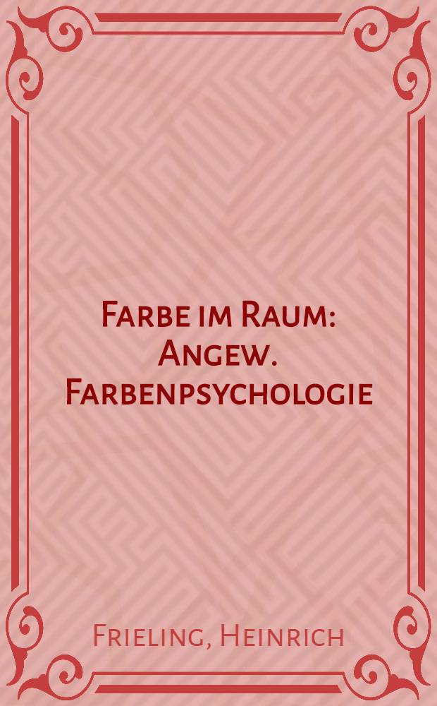 Farbe im Raum : Angew. Farbenpsychologie