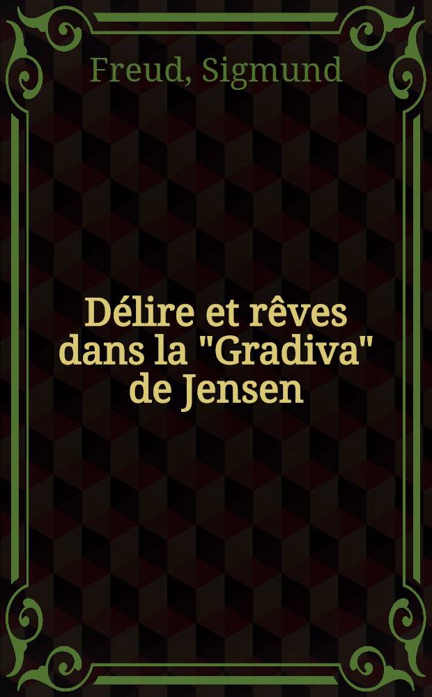 Délire et rêves dans la "Gradiva" de Jensen