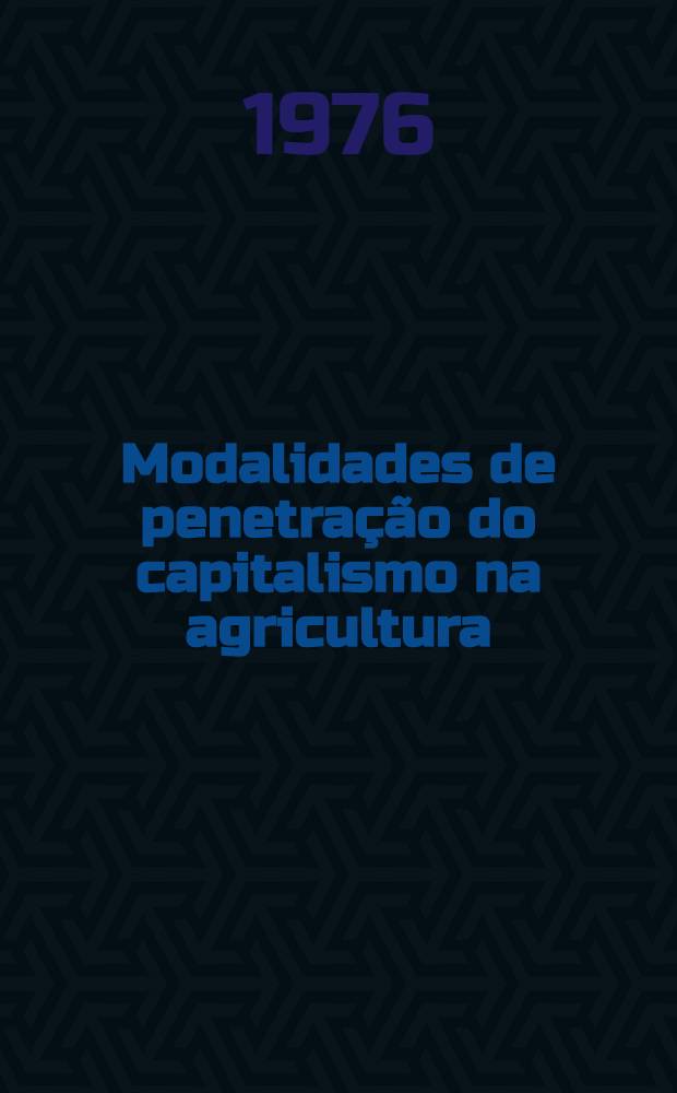 Modalidades de penetração do capitalismo na agricultura : Estruturas agrárias em Portugal continental (1950-1970)