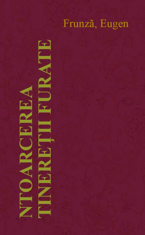 Întoarcerea tinereţii furate : Versuri