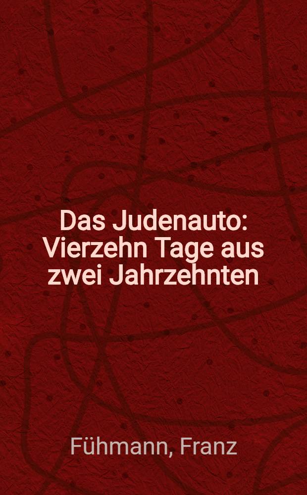 Das Judenauto : Vierzehn Tage aus zwei Jahrzehnten : Roman