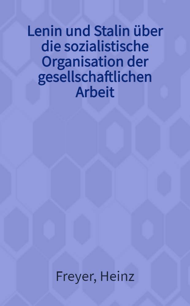 Lenin und Stalin über die sozialistische Organisation der gesellschaftlichen Arbeit