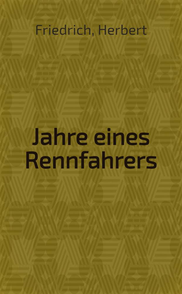 7 Jahre eines Rennfahrers : Roman : F&uuml;r Leser von 12 Jahren an