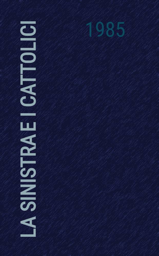 La Sinistra e i cattolici : pasquale Stanislao Mancini giurisdizionalista anticlericale