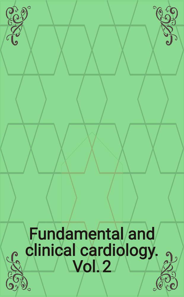 Fundamental and clinical cardiology. Vol. 2 : Cardiotonic drugs