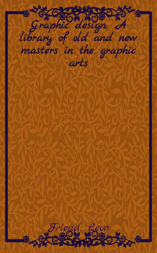Graphic design : A library of old and new masters in the graphic arts