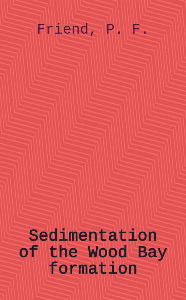 Sedimentation of the Wood Bay formation (Devonian) of Spitsbergen : Regional analysis of a late orogenic basin