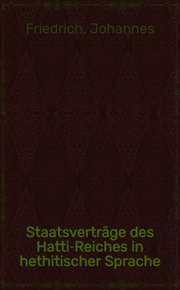 Staatsverträge des Hatti-Reiches in hethitischer Sprache