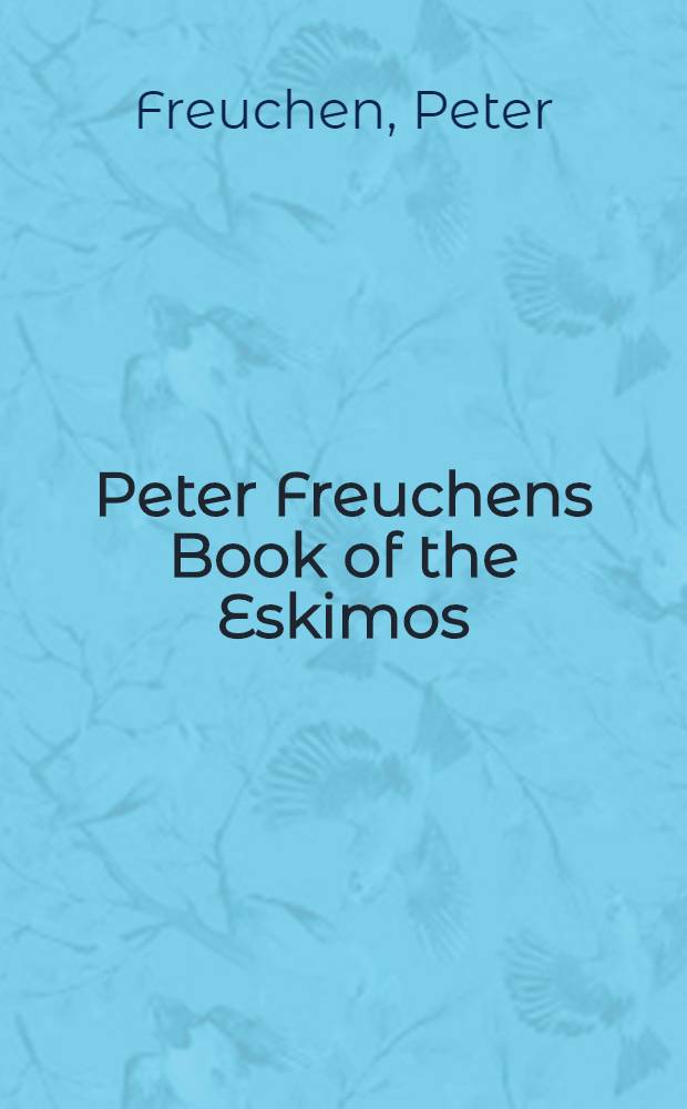 Peter Freuchens Book of the Eskimos