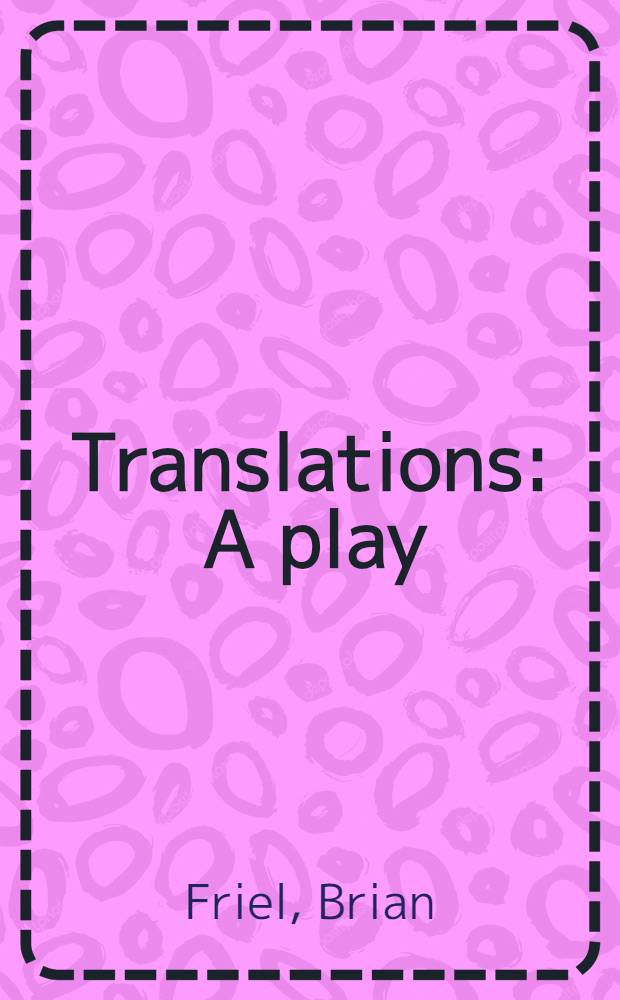 Translations : A play