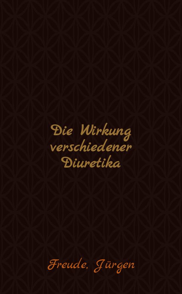 Die Wirkung verschiedener Diuretika (Lasix, Harnstoff, Mannitol) an der isolieerten Hundeniere bei Normalblut und Urämieblutperfusionen in Normothermie : Inaug.-Diss. ... der ... Med. Fakultät der ... Univ. Erlangen-Nürnberg