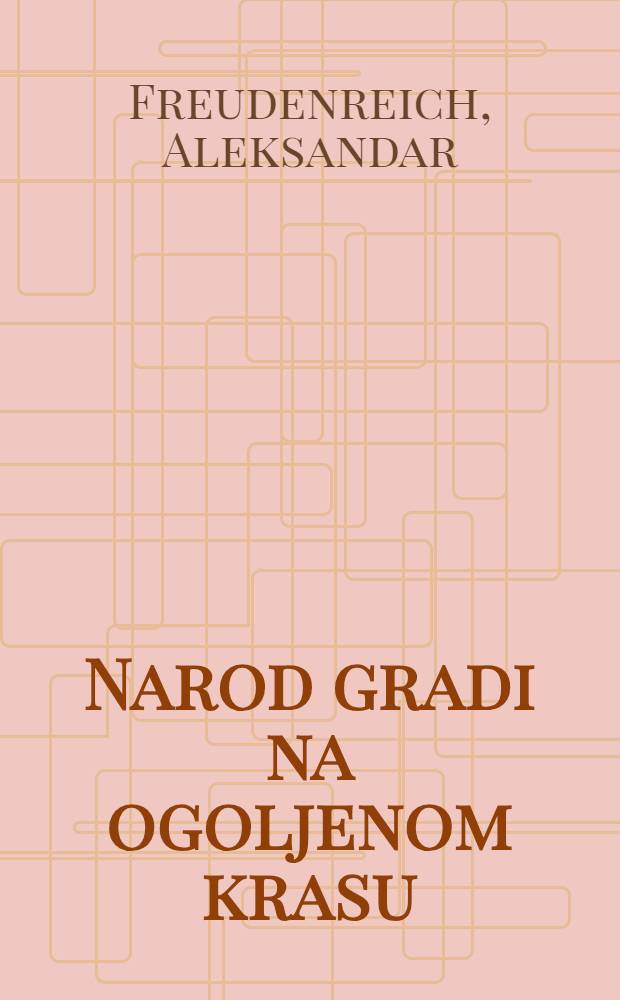 Narod gradi na ogoljenom krasu = Le peuple construit sur le karst dénudé : Zapažanja-snimci i crteži arhitekta