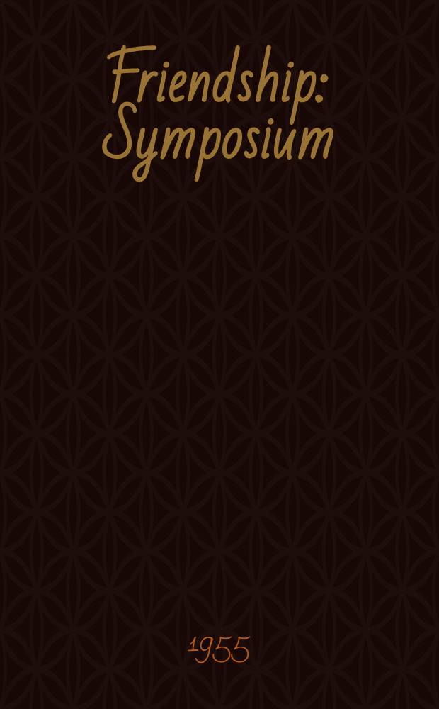 Friendship : Symposium