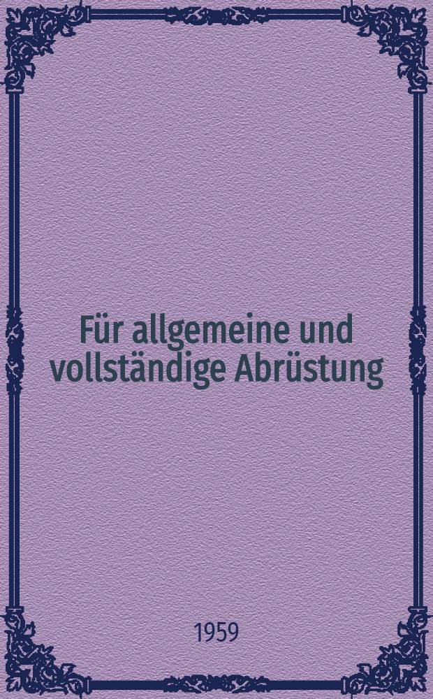 F&uuml;r allgemeine und vollst&auml;ndige Abr&uuml;stung : Rede N. S. : Chruschtschows vor der UNO-Generalversammlung und Deklaration der Sowjetregierung