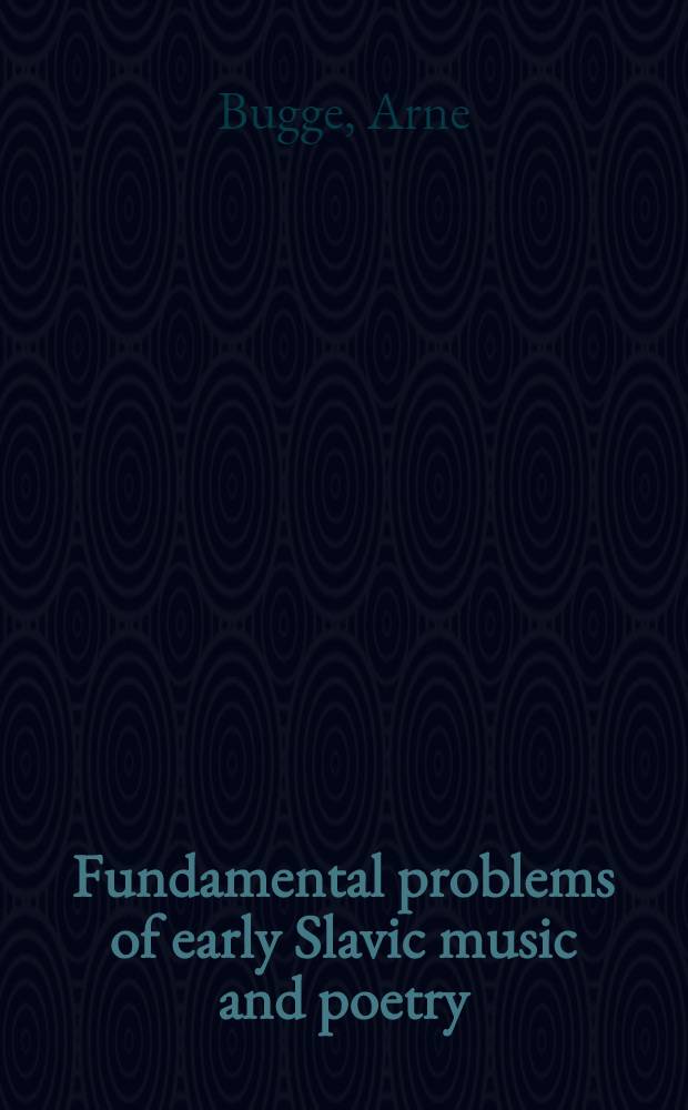 Fundamental problems of early Slavic music and poetry