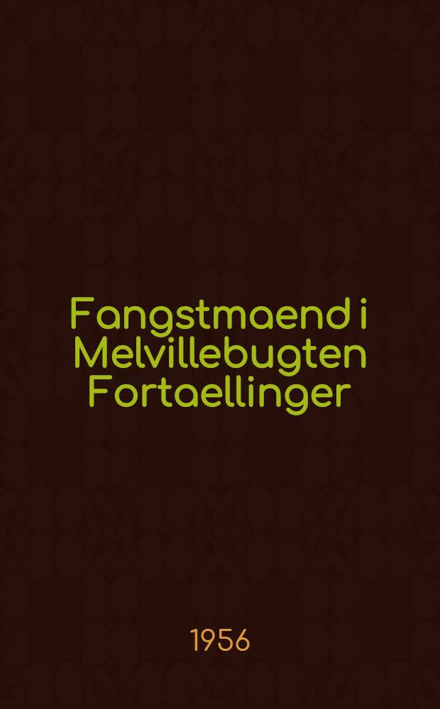 Fangstmaend i Melvillebugten [Fortaellinger]